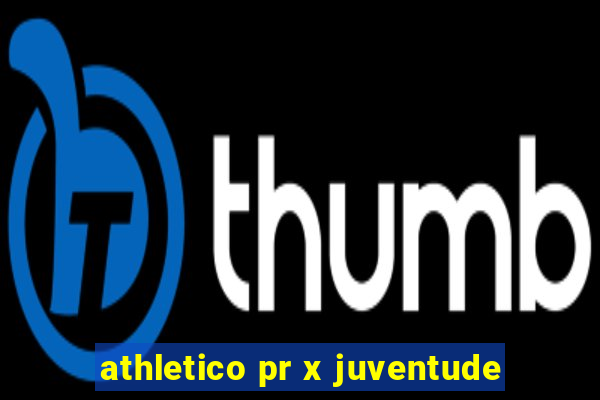 athletico pr x juventude